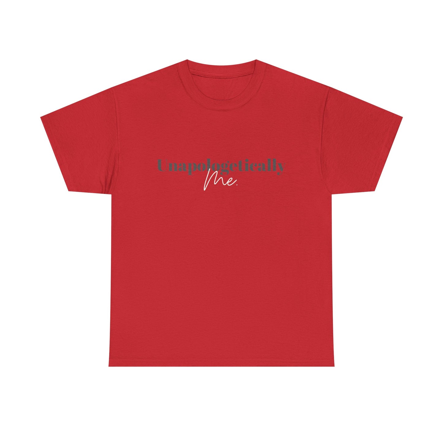 Unapologetically Me. T-Shirt