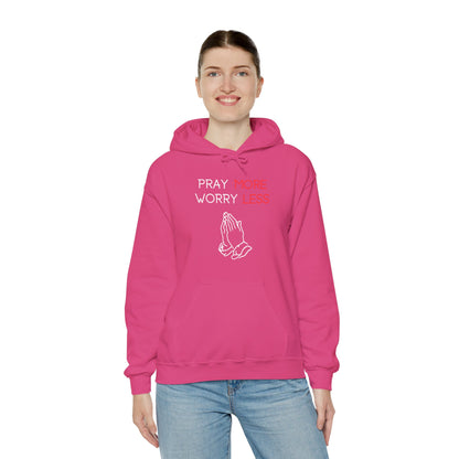Pray more Worry Less Hoodie