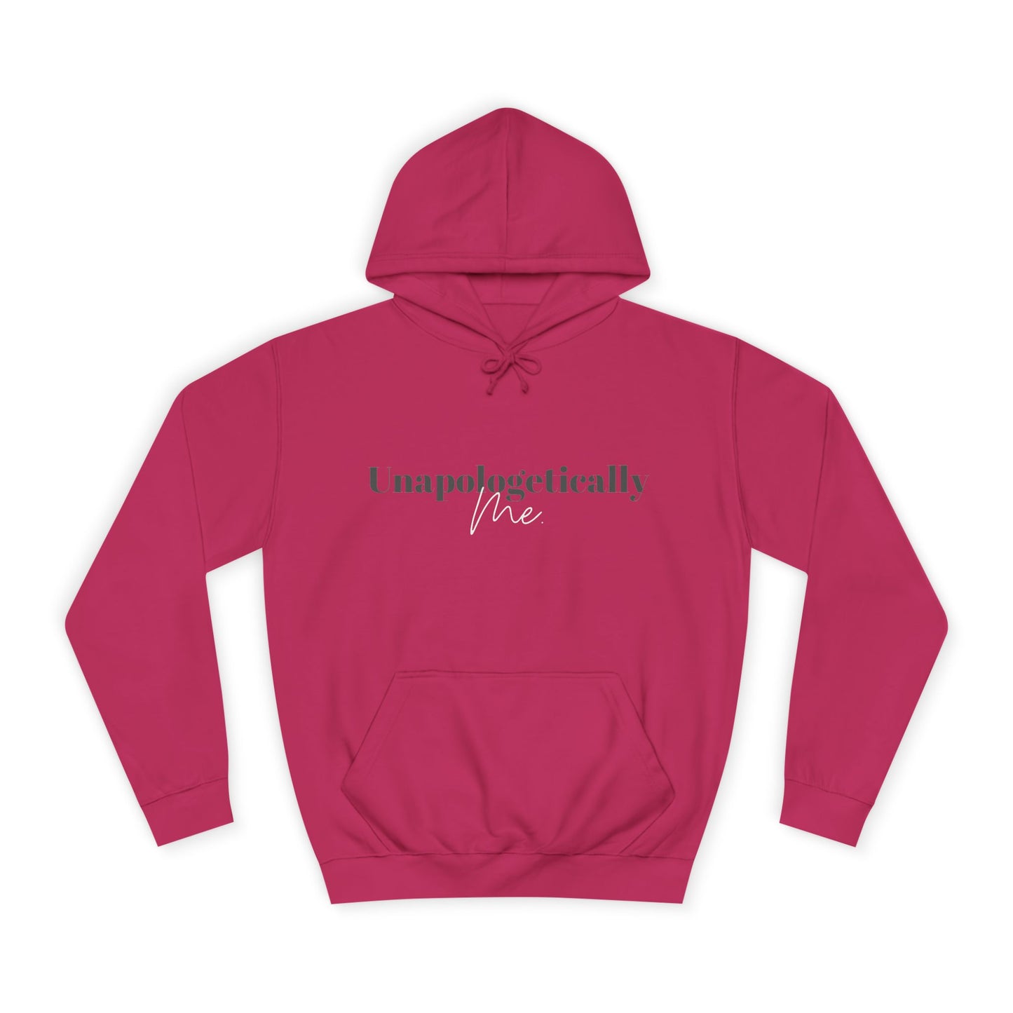 Unapologetically Me. Hoodie