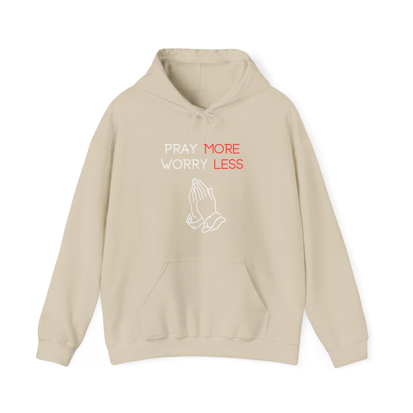 Pray more Worry Less Hoodie