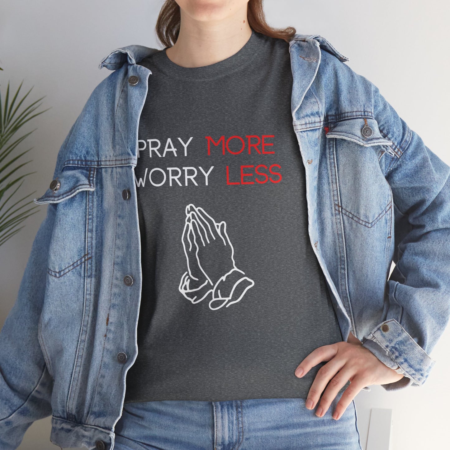 Pray More Worry Less T-Shirt