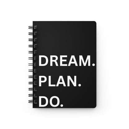 Dream. Plan. Do. Spiral Bound Journal
