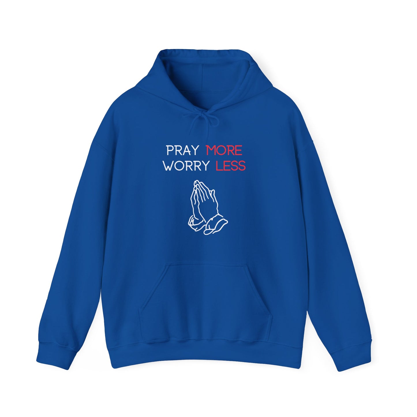 Pray more Worry Less Hoodie