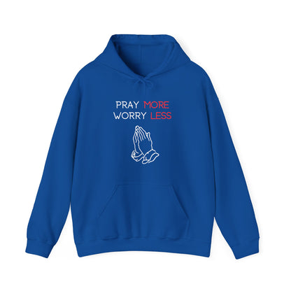 Pray more Worry Less Hoodie