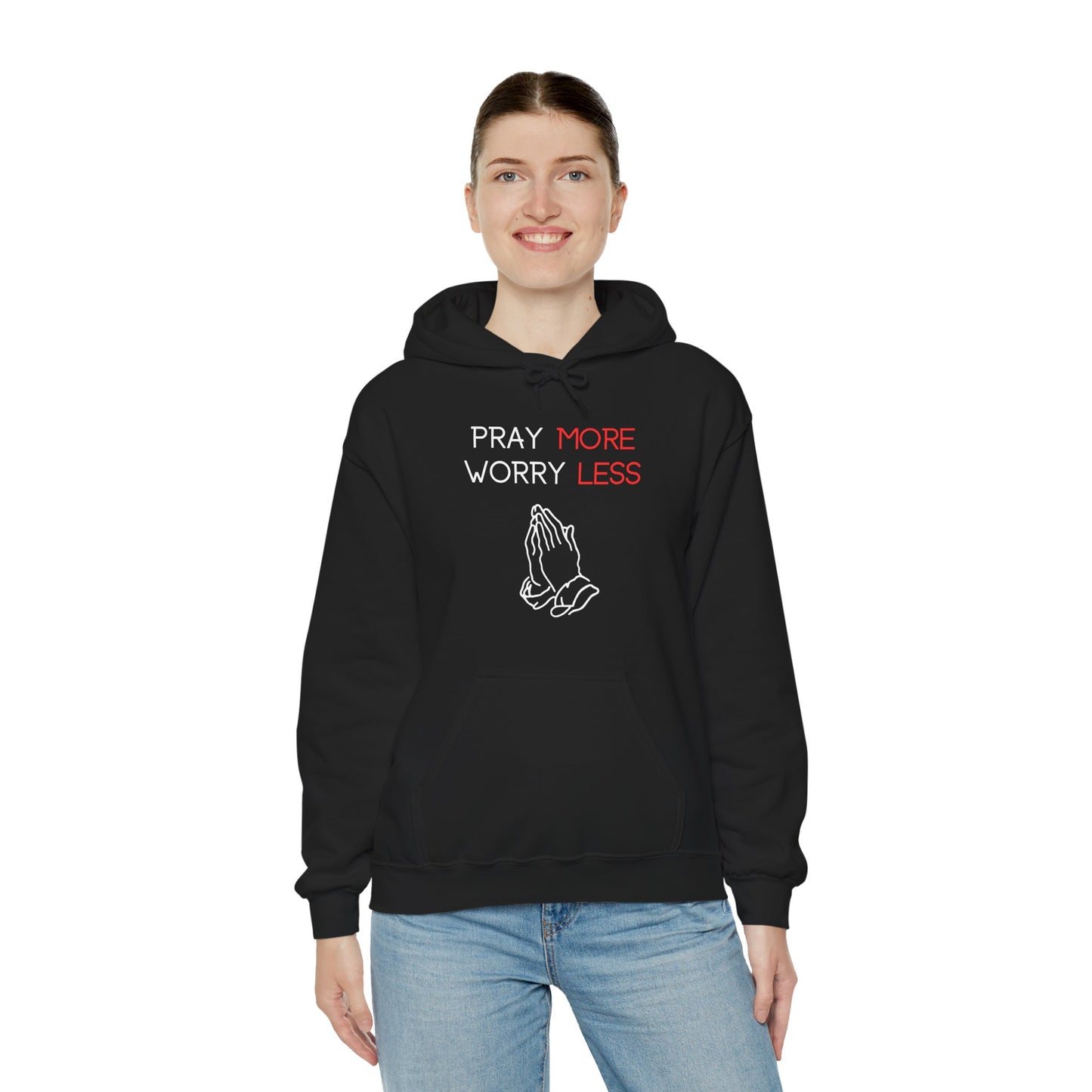 Pray more Worry Less Hoodie