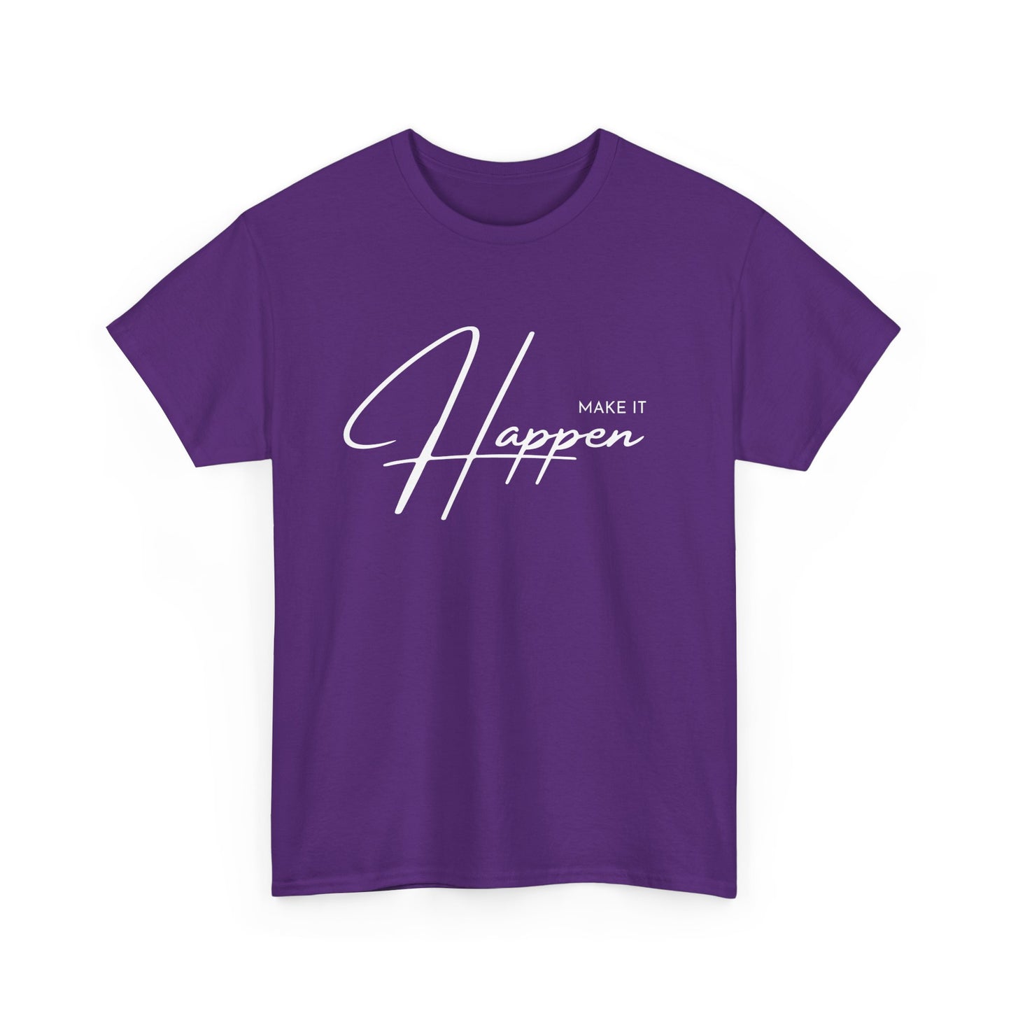Make It Happen T-Shirt