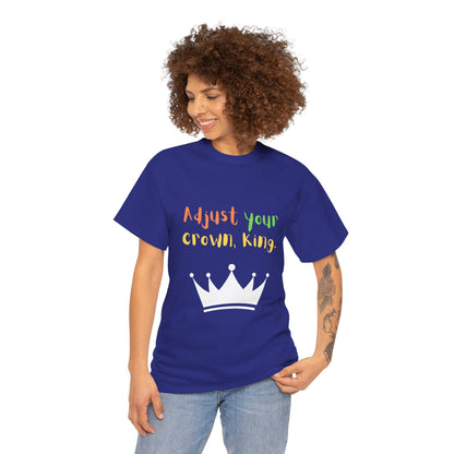 Adjust your crown, King. T-Shirt