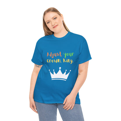 Adjust your crown, King. T-Shirt