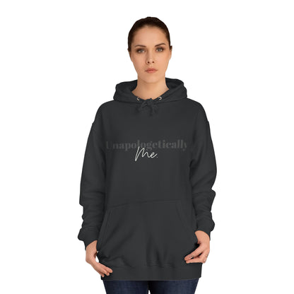 Unapologetically Me. Hoodie