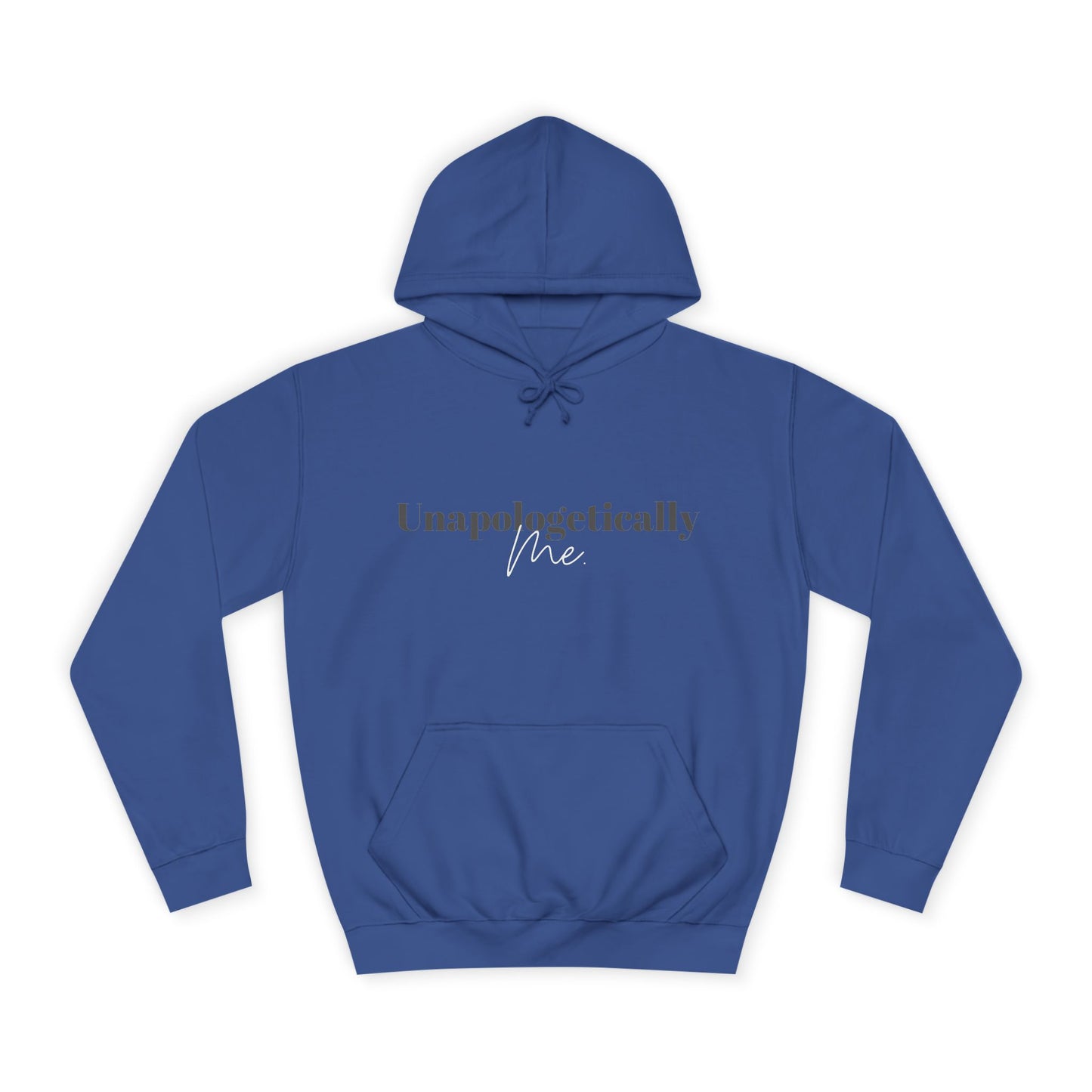 Unapologetically Me. Hoodie