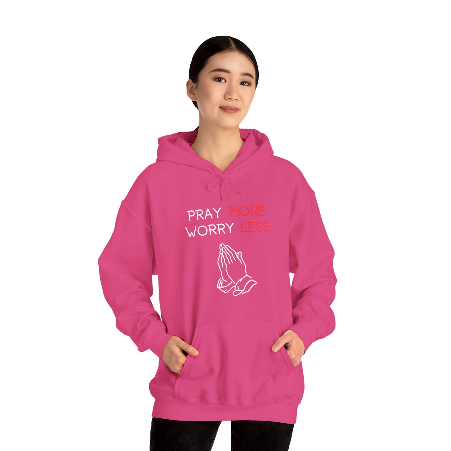 Pray more Worry Less Hoodie