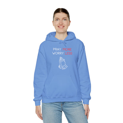 Pray more Worry Less Hoodie