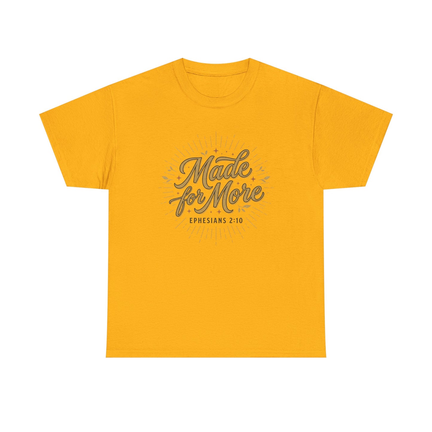 Made for More Ephesians 2:10 T-Shirt