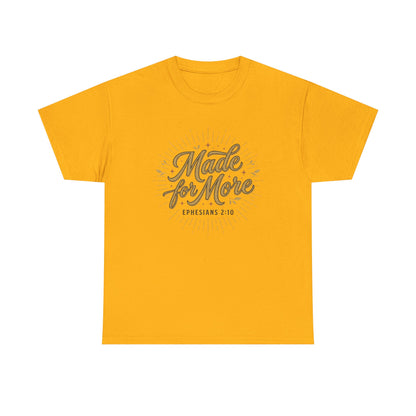 Made for More Ephesians 2:10 T-Shirt
