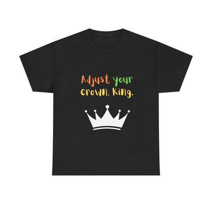 Adjust your crown, King. T-Shirt