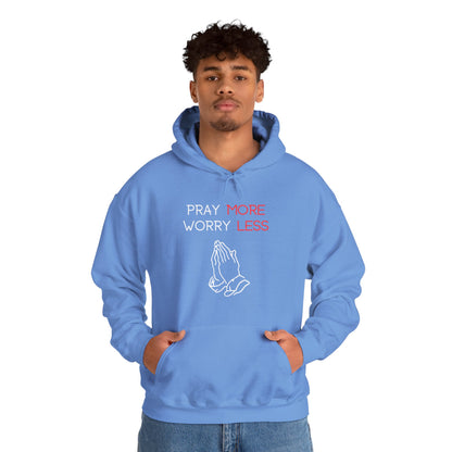 Pray more Worry Less Hoodie