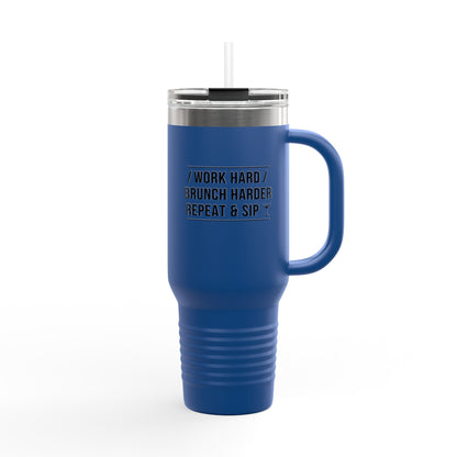 Work Hard / Brunch Harder / Repeat & Sip Stainless Steel Tumbler