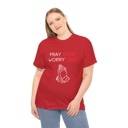 Pray More Worry Less T-Shirt