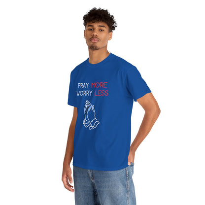 Pray More Worry Less T-Shirt