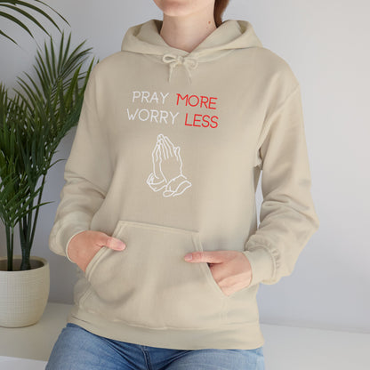 Pray more Worry Less Hoodie