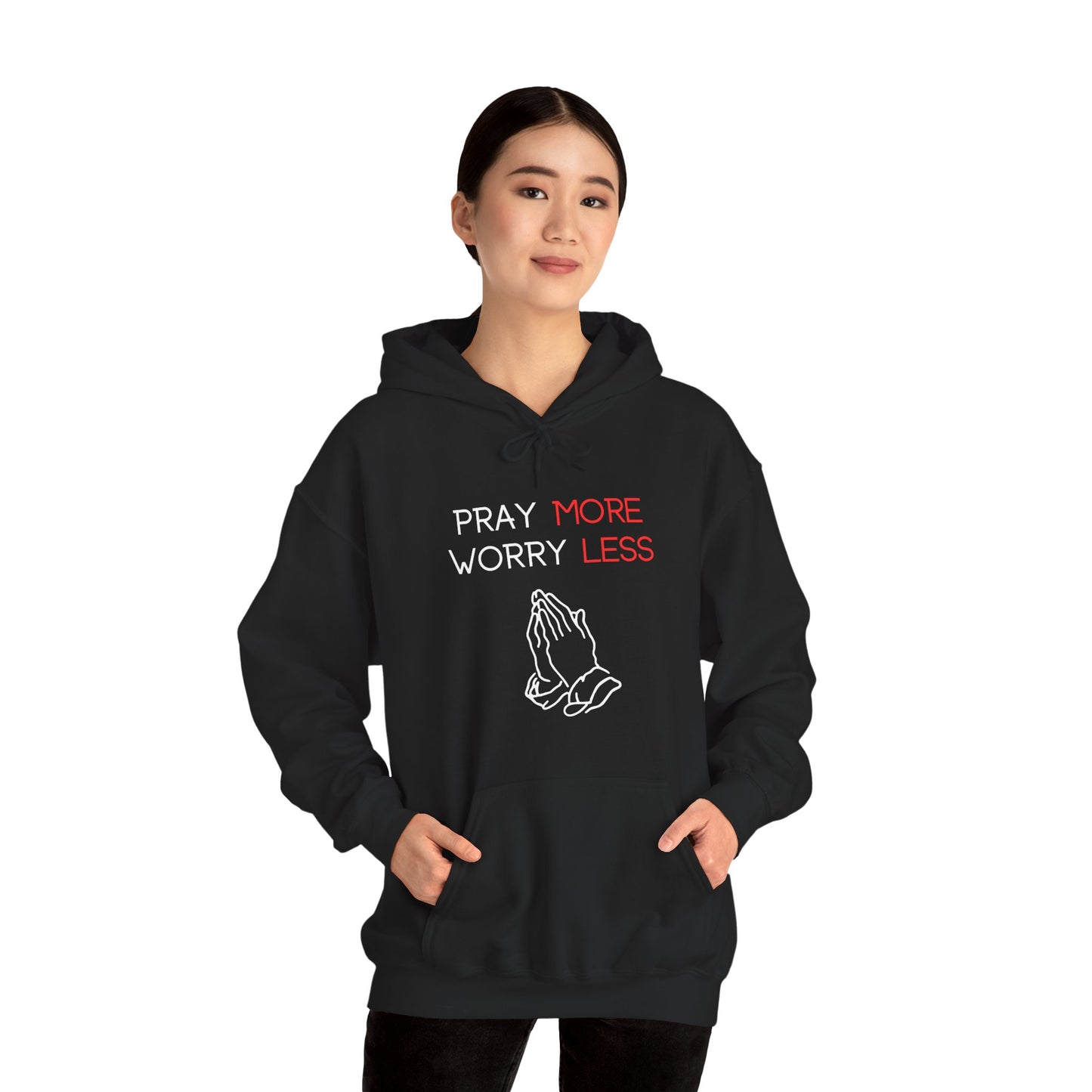 Pray more Worry Less Hoodie