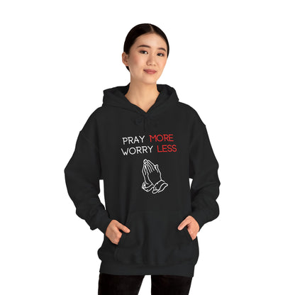 Pray more Worry Less Hoodie