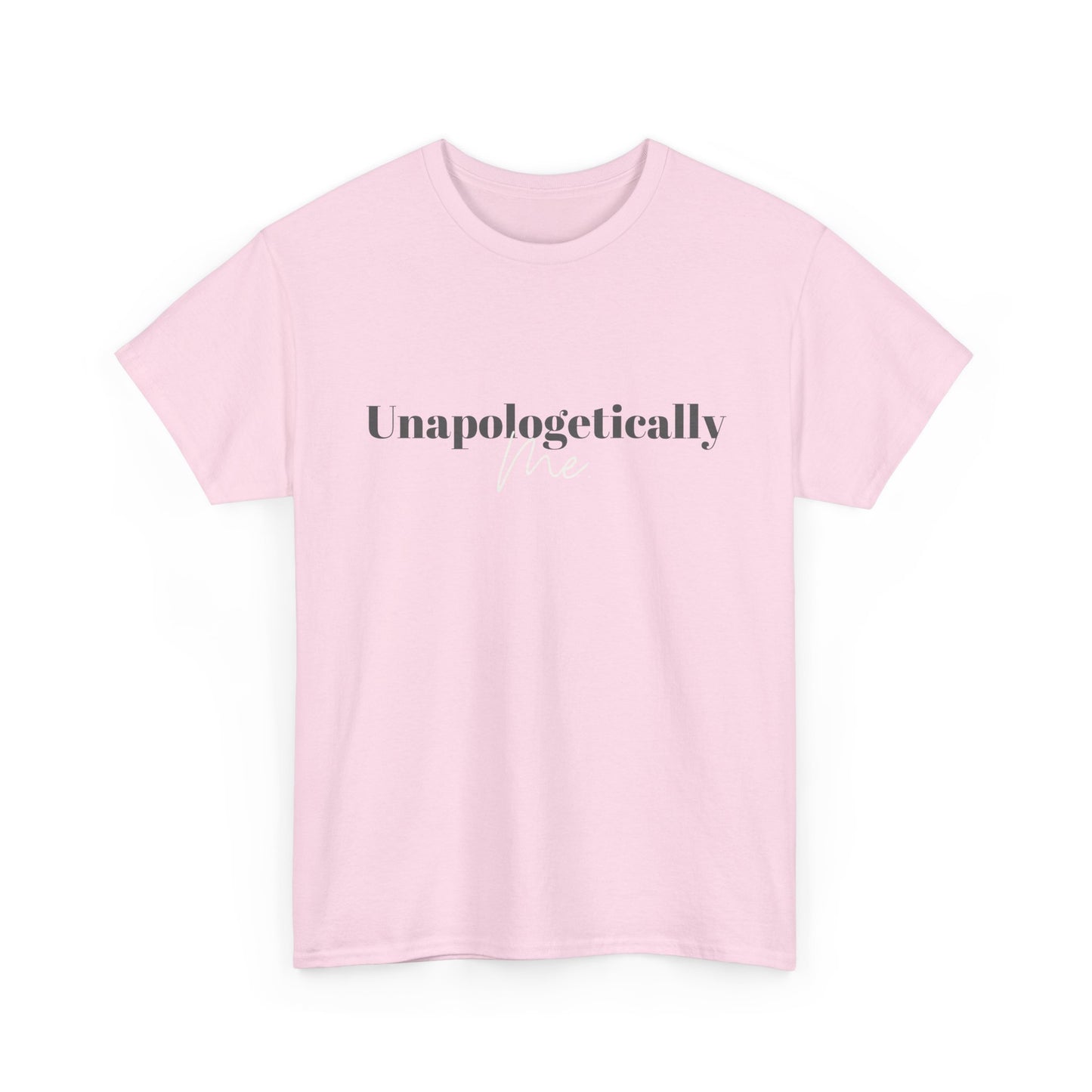 Unapologetically Me. T-Shirt