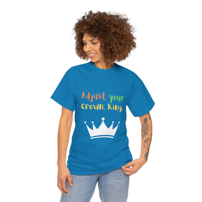 Adjust your crown, King. T-Shirt