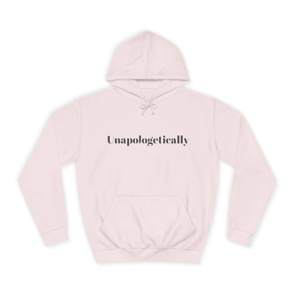 Unapologetically Me. Hoodie