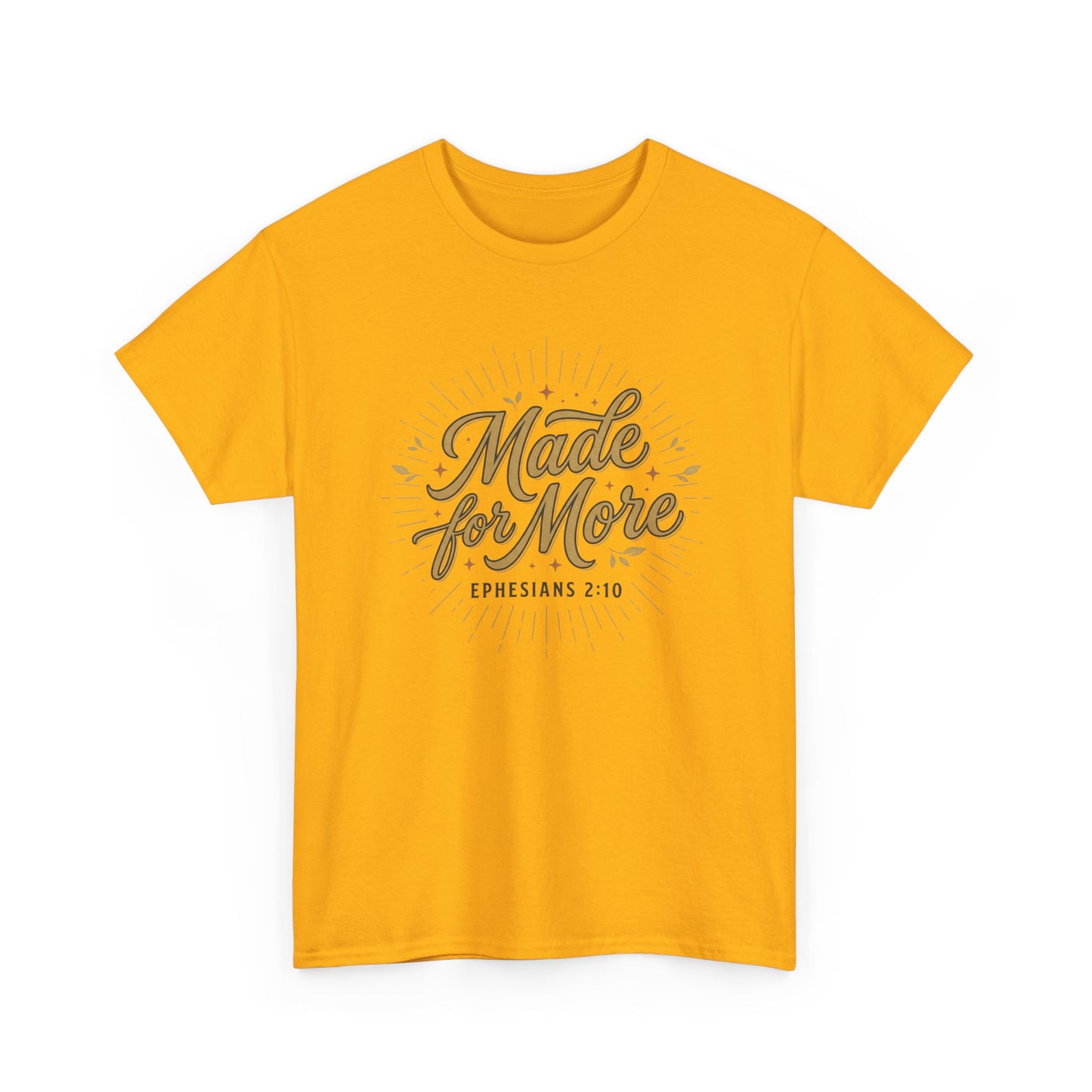 Made for More Ephesians 2:10 T-Shirt