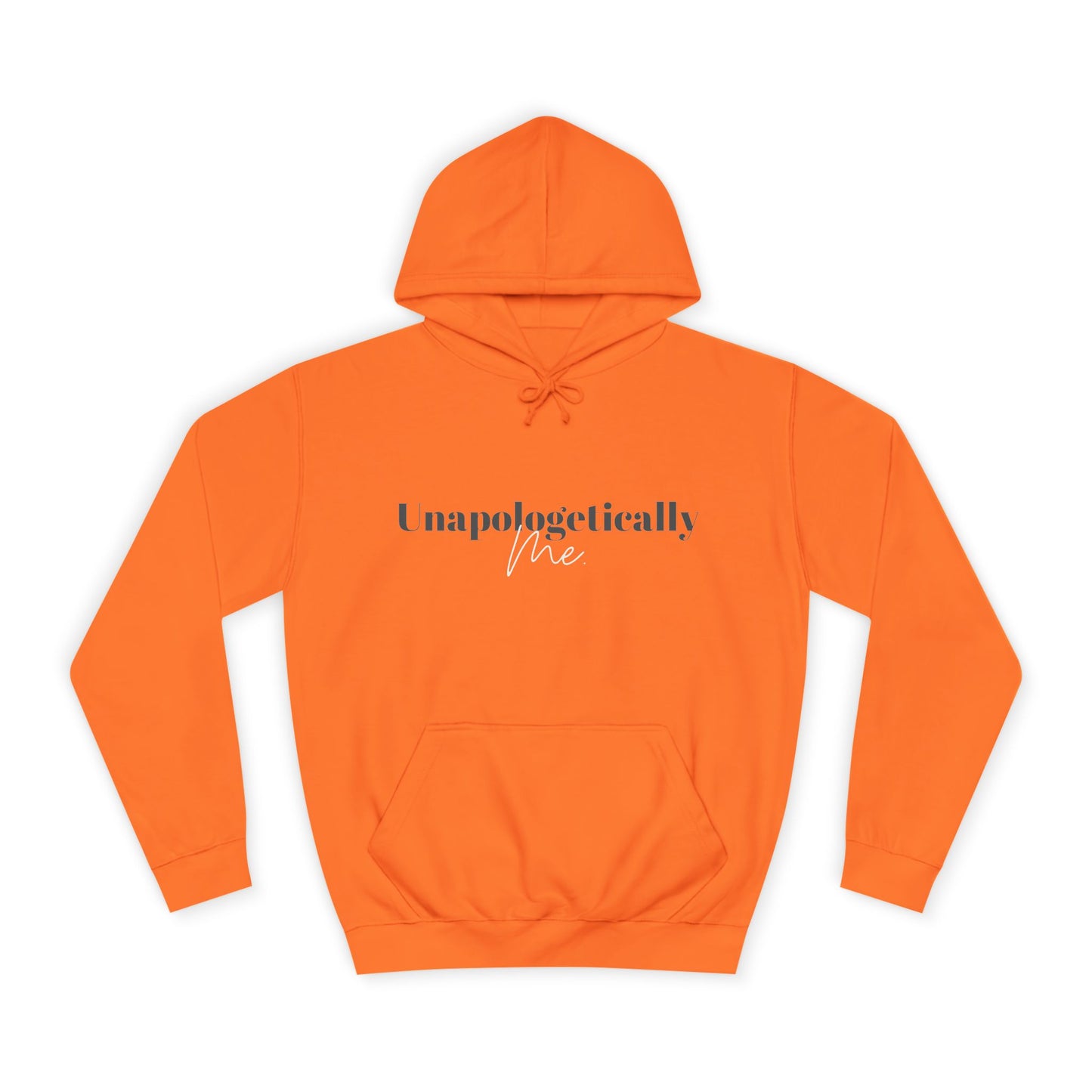 Unapologetically Me. Hoodie