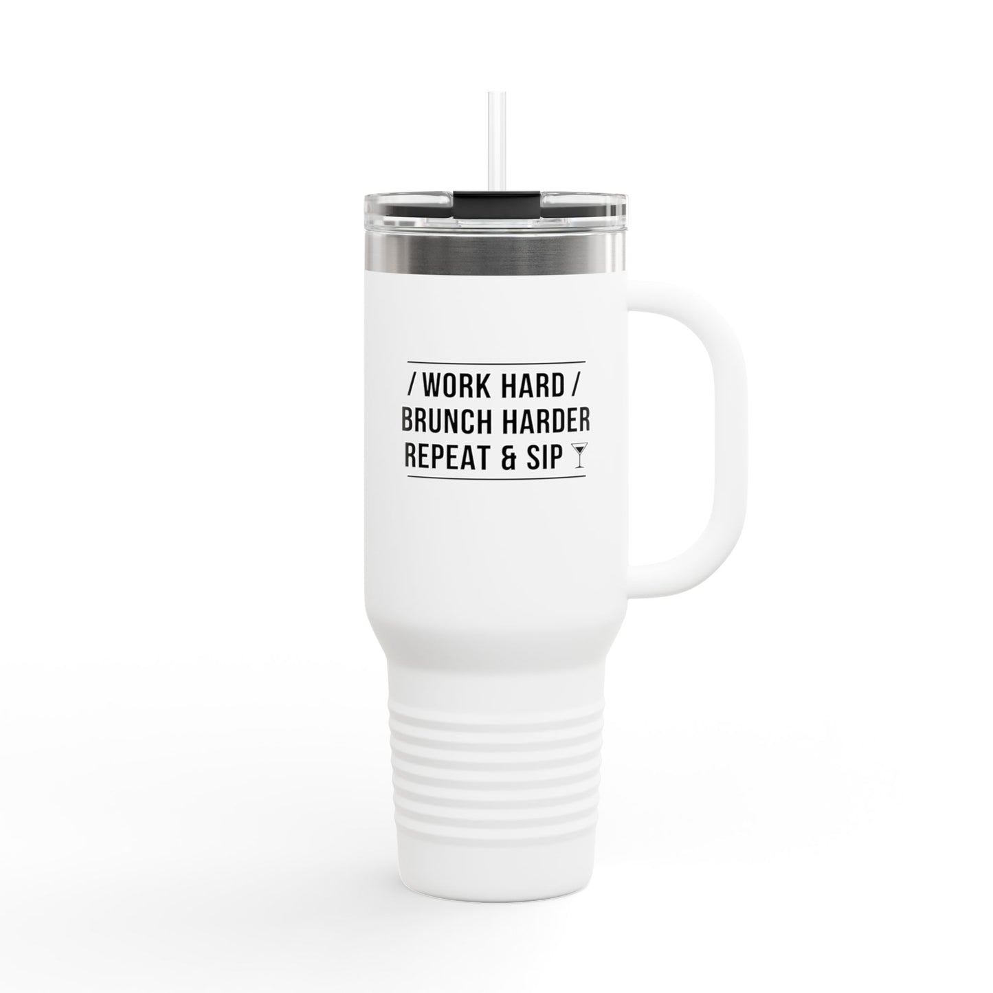 Work Hard / Brunch Harder / Repeat & Sip Stainless Steel Tumbler