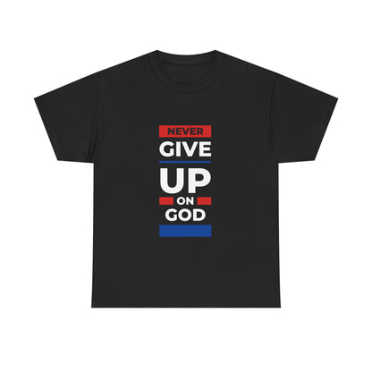 Don't Give Up on God T-Shirt