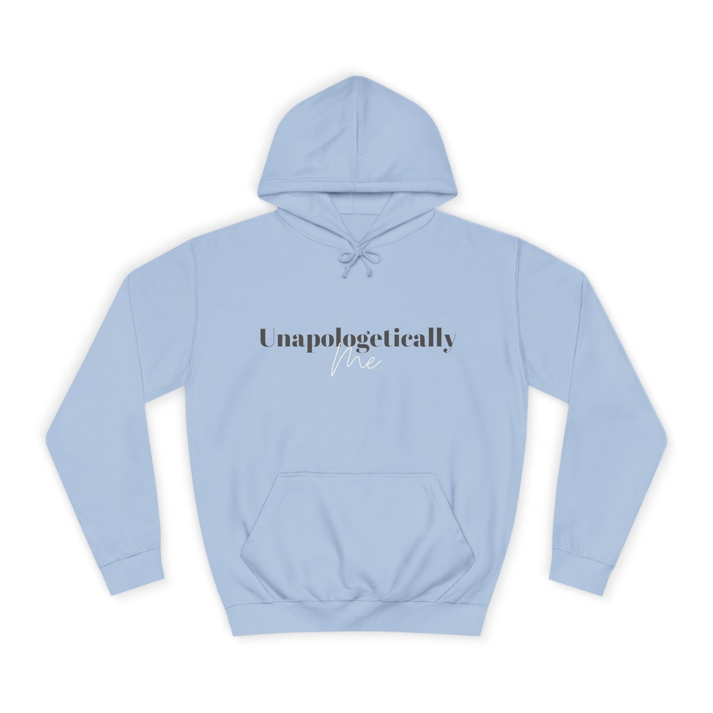 Unapologetically Me. Hoodie