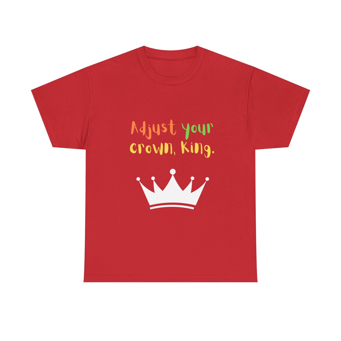 Adjust your crown, King. T-Shirt