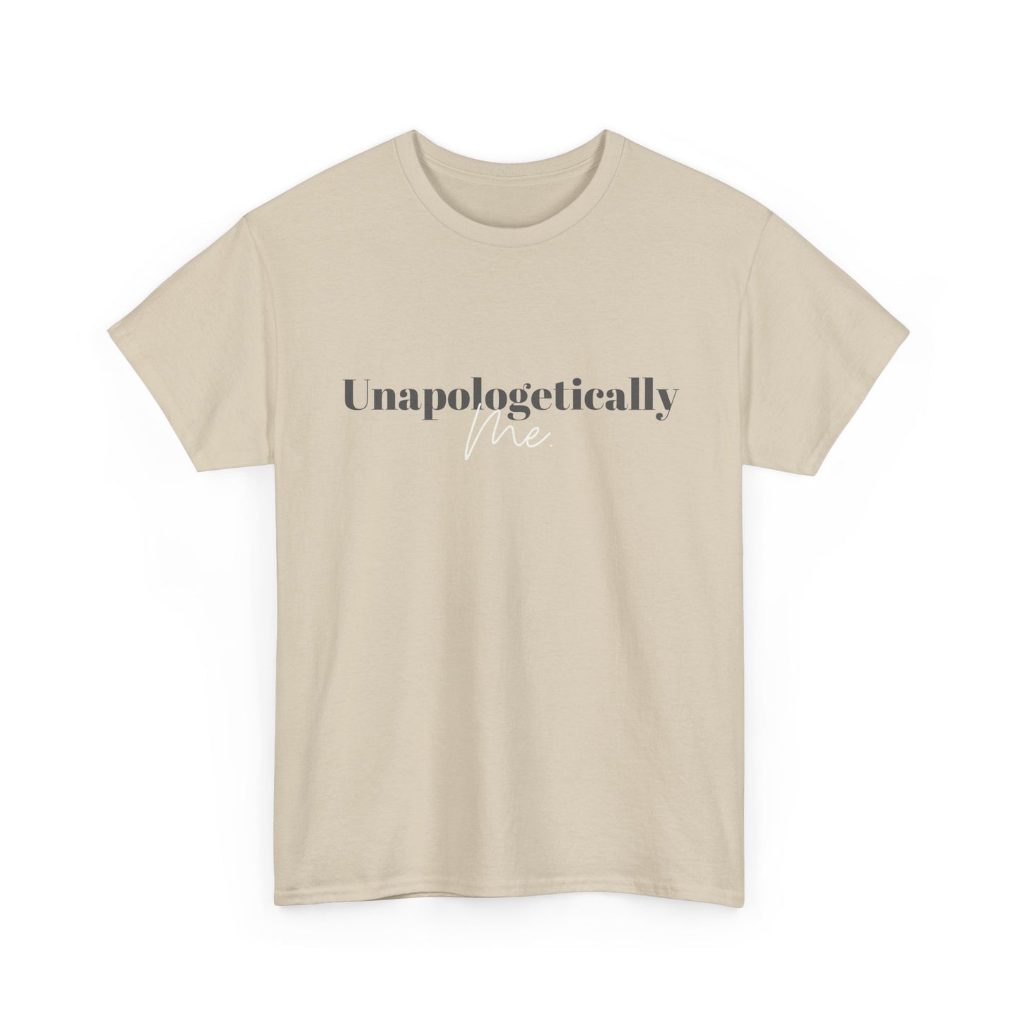 Unapologetically Me. T-Shirt