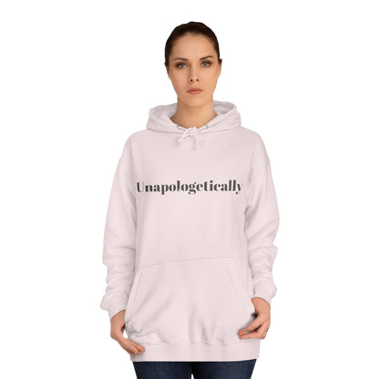 Unapologetically Me. Hoodie