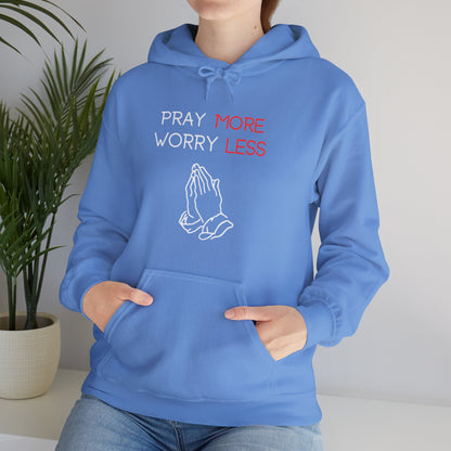 Pray more Worry Less Hoodie