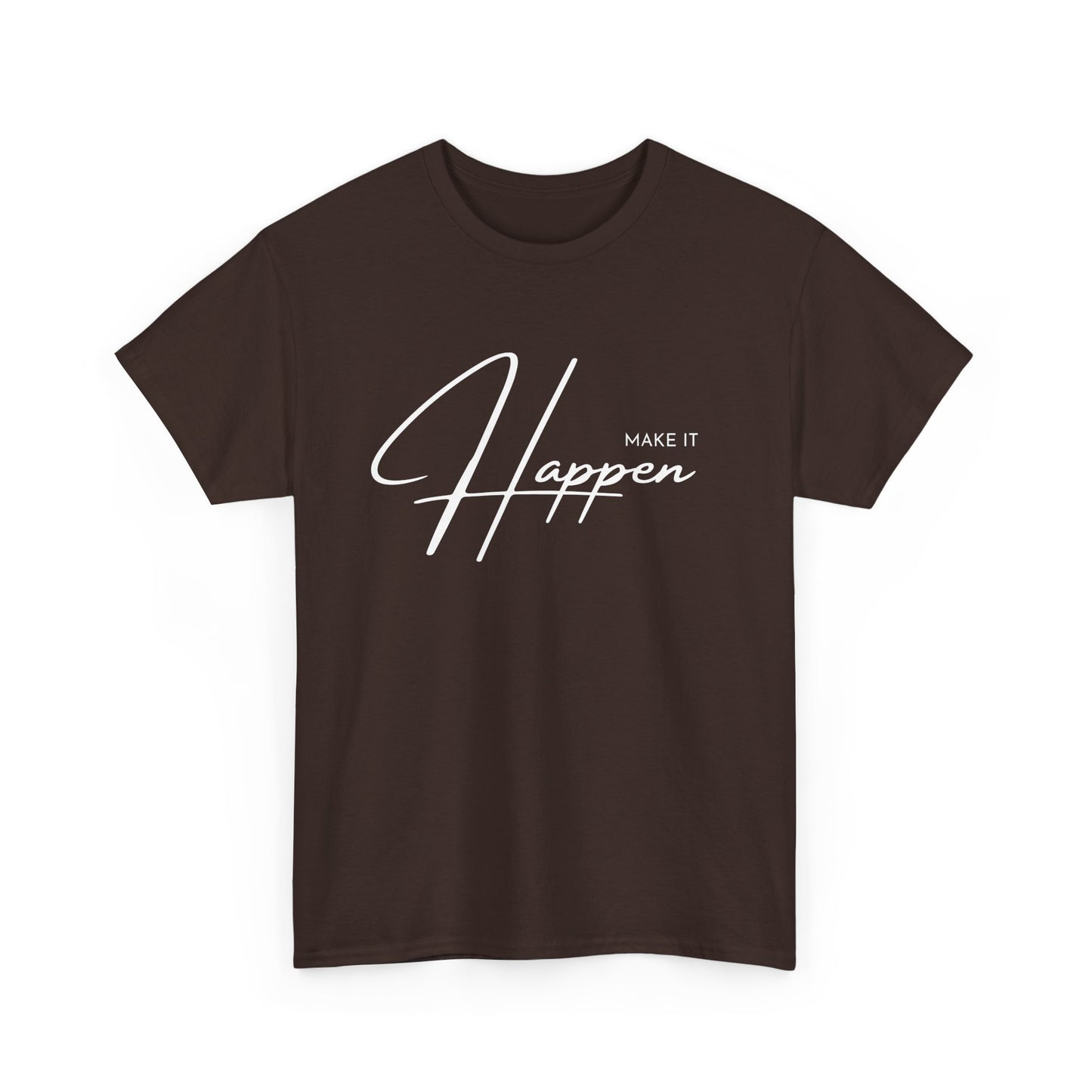 Make It Happen T-Shirt