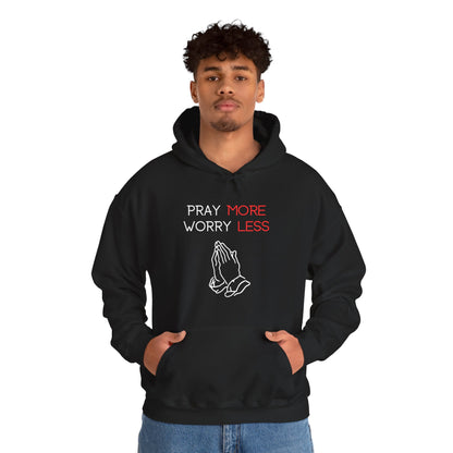 Pray more Worry Less Hoodie