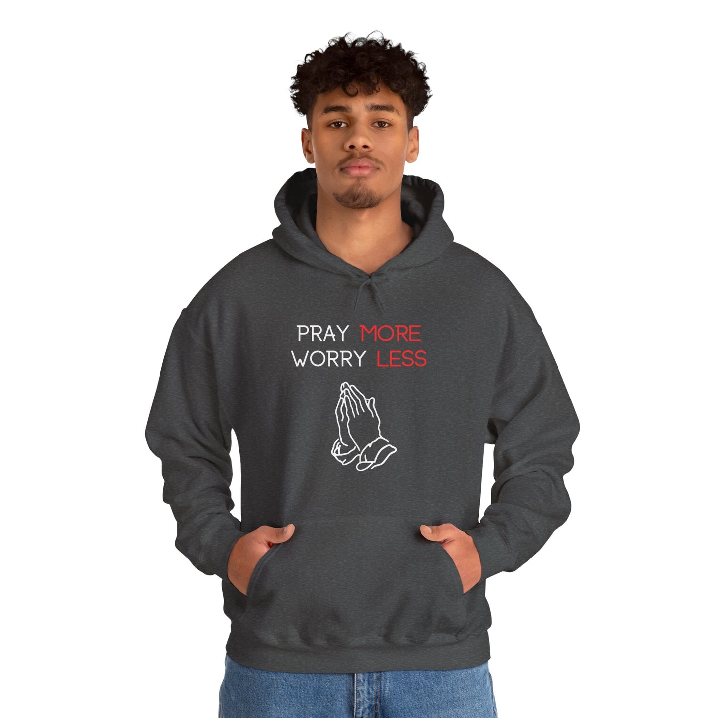 Pray more Worry Less Hoodie