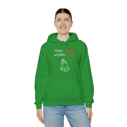 Pray more Worry Less Hoodie