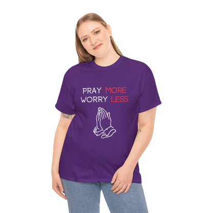 Pray More Worry Less T-Shirt