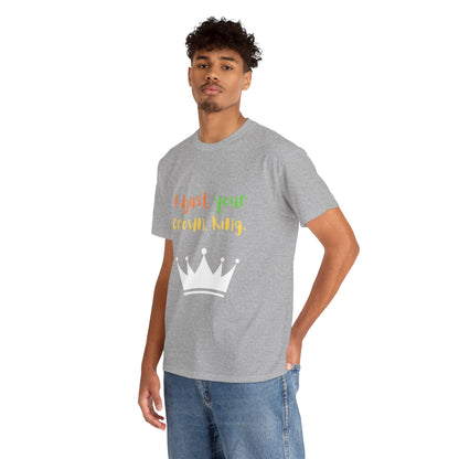 Adjust your crown, King. T-Shirt