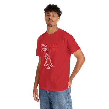 Pray More Worry Less T-Shirt