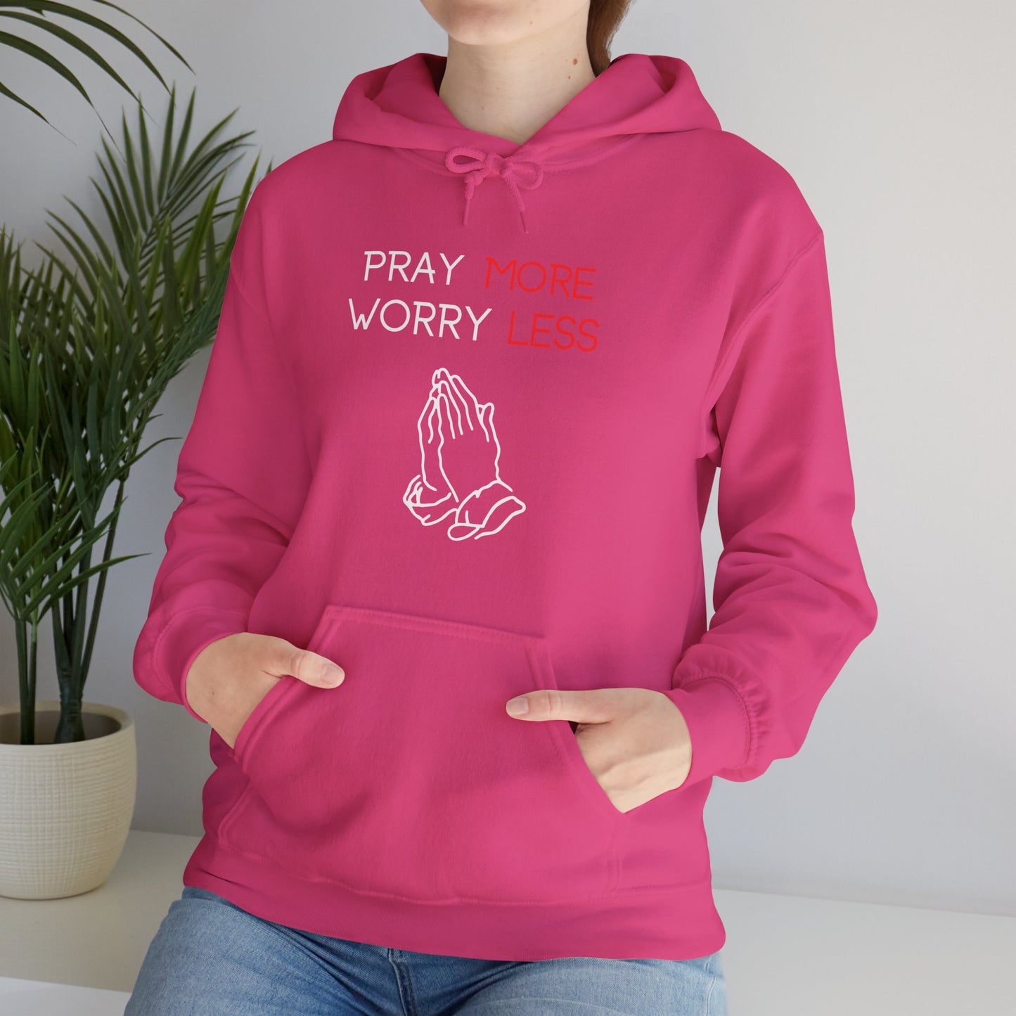 Pray more Worry Less Hoodie