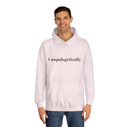 Unapologetically Me. Hoodie