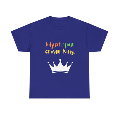 Adjust your crown, King. T-Shirt
