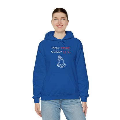 Pray more Worry Less Hoodie