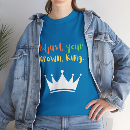 Adjust your crown, King. T-Shirt